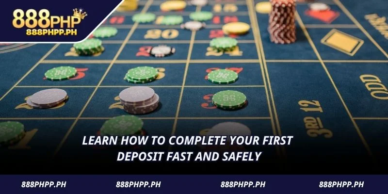 Learn how to complete your first deposit fast and safely