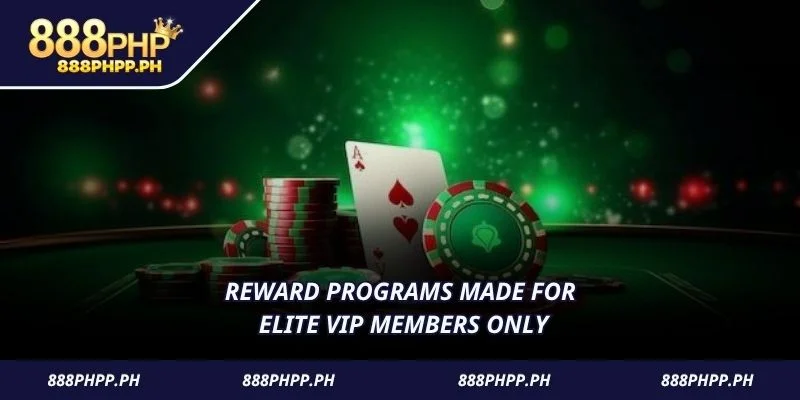 Reward programs made for elite VIP members only