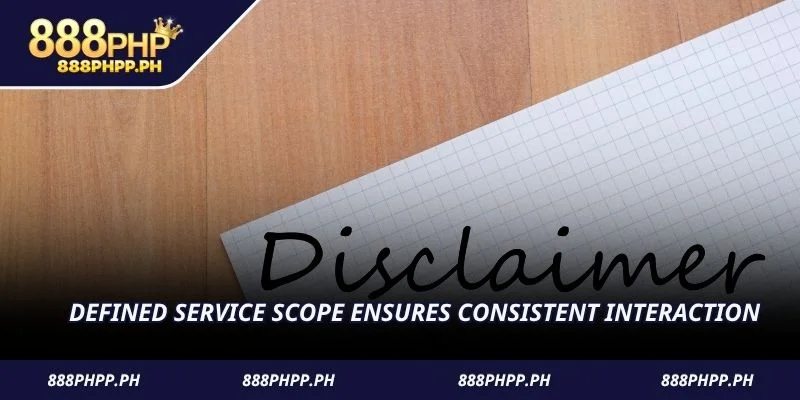 Defined service scope ensures consistent interaction
