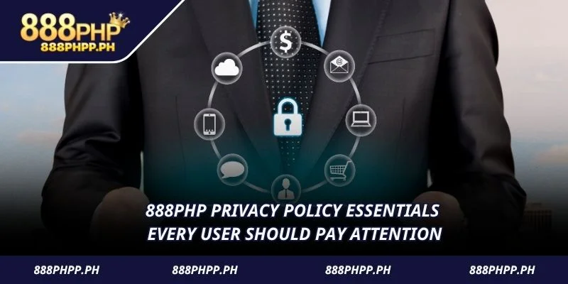 888PHP Privacy Policy essentials every user should pay attention
