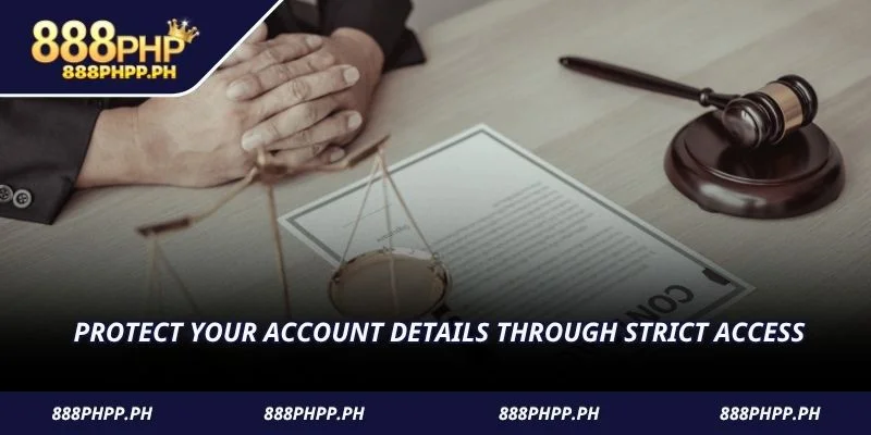 Protect your account details through strict access