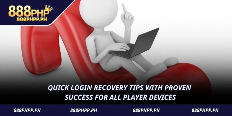 Quick login recovery tips with proven success for all player devices