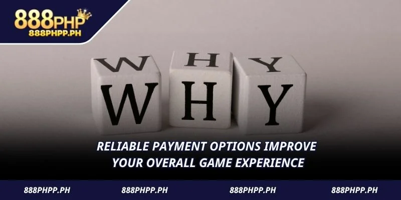 Reliable payment options improve your overall game experience