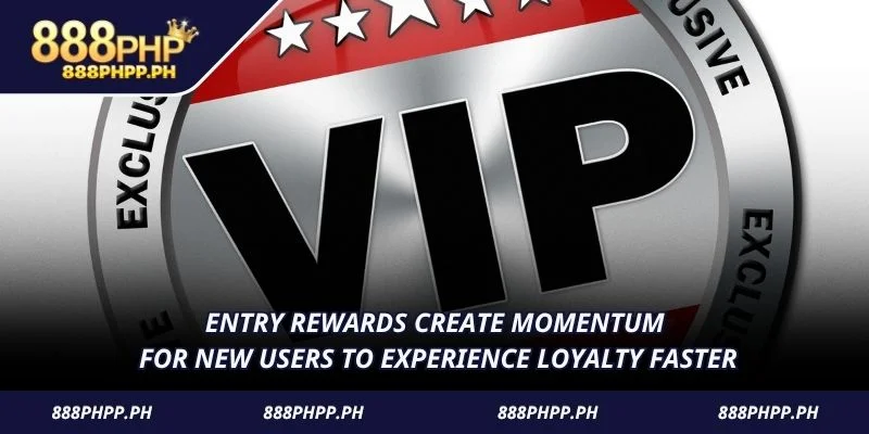 Entry rewards create momentum for new users to experience loyalty faster