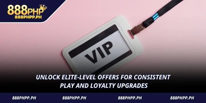 Unlock elite-level offers for consistent play and loyalty upgrades