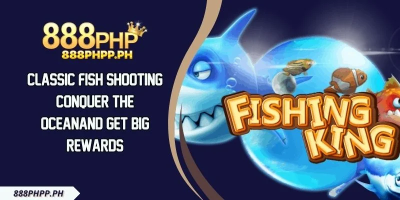 Classic Fish Shooting Conquer The OceanAnd Get Big Rewards