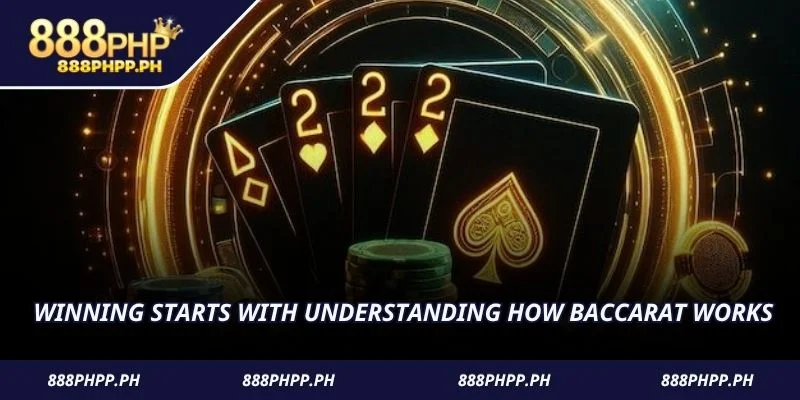 Winning starts with understanding how baccarat works