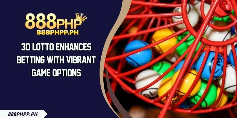 3D Lotto Enhances Betting with Vibrant Game Options