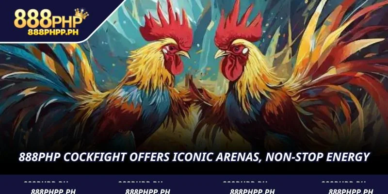 888PHP Cockfight offers iconic arenas, non-stop energy