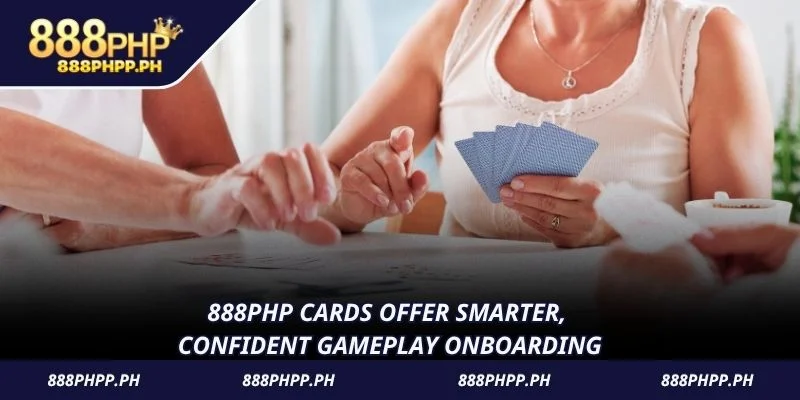 888PHP Cards offer smarter, confident gameplay onboarding