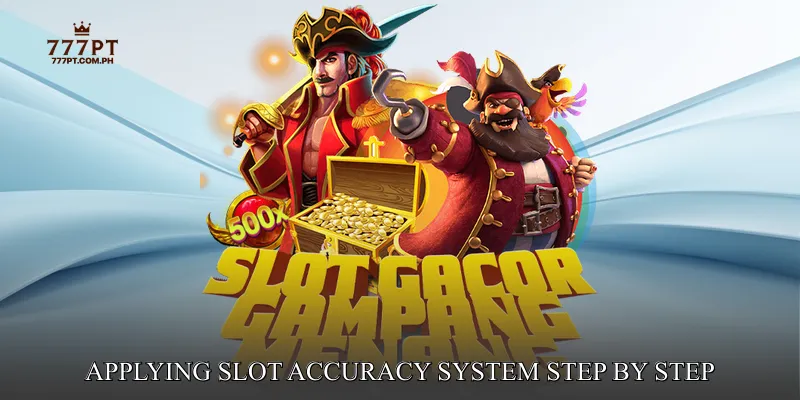 Applying Slot Accuracy System Step by Step