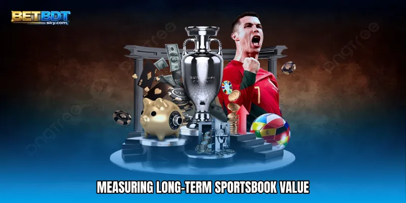 Measuring Long-Term Sportsbook Value