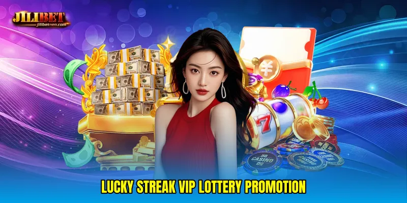 Lucky streak VIP lottery promotion