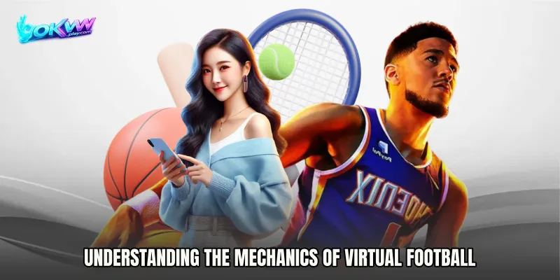 Understanding the Mechanics of Virtual Football
